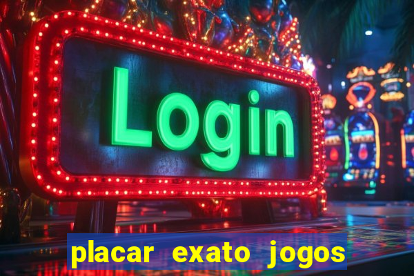 placar exato jogos de hoje